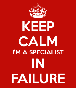keep-calm-i-m-a-specialist-in-failure